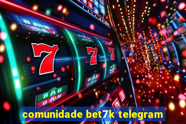 comunidade bet7k telegram